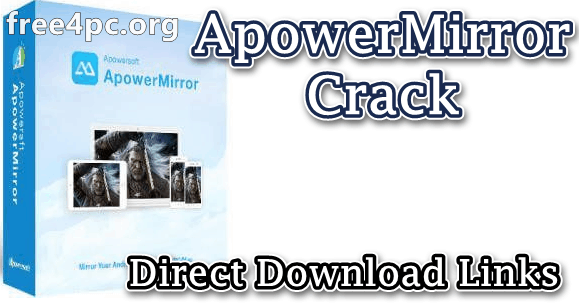 ApowerMirror Crack 1.5.9.13 With for PC Free Download [Latest]