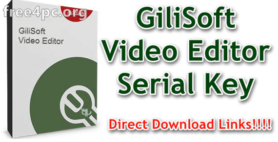 GiliSoft Video Editor Crack 14.1 With Serial Key Download [Latest]