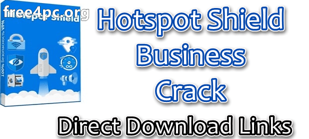 Hotspot Shield Crack 10.21.2 Free 100% Working [Latest]