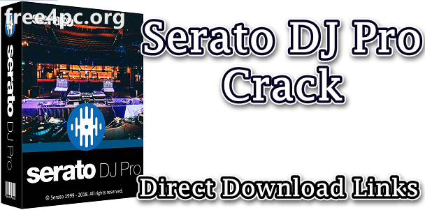 Serato DJ Pro 2.4.0 Build 1999 With Crack Download [Latest]