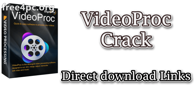 VideoProc 4.2 With Crack Download [Latest]